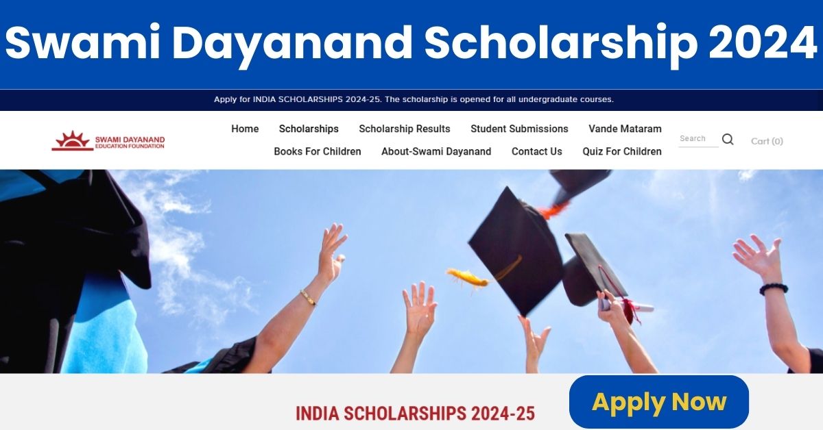 Swami Dayanand Scholarship 2025: Eligibility, Benefits, and Application Process